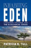 Inhabiting Eden Christians, the Bible, and the Ecological Crisis cover art