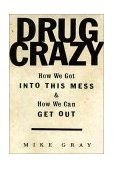 Drug Crazy How We Got into This Mess and How We Can Get Out cover art