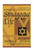 Synagogue Life A Study in Symbolic Interaction  9780765804334 Front Cover
