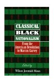 Classical Black Nationalism From the American Revolution to Marcus Garvey cover art