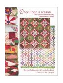 Once upon A Season... Nine Appliqued and Pieced Quilts Celebrating Every Season 2003 9780967439334 Front Cover