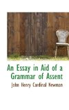 Essay in Aid of a Grammar of Assent 2009 9781115503334 Front Cover