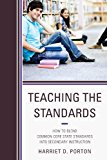 Teaching the Standards How to Blend Common Core State Standards into Secondary Instruction cover art