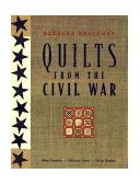 Quilts from the Civil War Nine Projects, Historical Notes, Diary Entries 2009 9781571200334 Front Cover