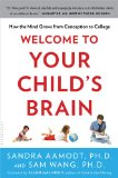 Welcome to Your Child's Brain How the Mind Grows from Conception to College cover art