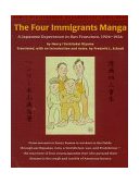 Four Immigrants Manga A Japanese Experience in San Francisco, 1904-1924