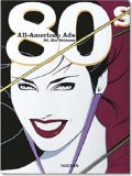 All-American Ads of the 80s. Ediz. Inglese, Francese e Tedesca 2005 9783822838334 Front Cover