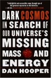 Dark Cosmos In Search of Our Universe's Missing Mass and Energy cover art