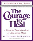 Courage to Heal 4e A Guide for Women Survivors of Child Sexual Abuse 20th Anniversary Edition cover art