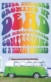 Growing up Dead The Hallucinated Confessions of a Teenage Deadhead cover art