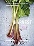 Harvest Unexpected Projects Using 47 Extraordinary Garden Plants  9780399578335 Front Cover