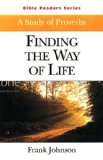 Finding the Way of Life A Study of Proverbs 2002 9780687051335 Front Cover