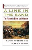 Line in the Sand The Alamo in Blood and Memory 2002 9780743212335 Front Cover