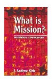 What Is Mission? Theological Explorations cover art