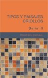 Tipos y Paisajes Criollos Serie III 2007 9781426479335 Front Cover