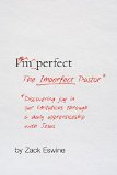 Imperfect Pastor Discovering Joy in Our Limitations Through a Daily Apprenticeship with Jesus  9781433549335 Front Cover