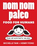 Nom Nom Paleo Food for Humans  9781449450335 Front Cover