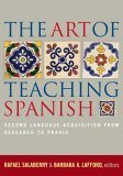 Art of Teaching Spanish Second Language Acquisition from Research to Praxis cover art