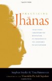 Practicing the Jhanas Traditional Concentration Meditation As Presented by the Venerable Pa Auk Sayadaw  9781590307335 Front Cover