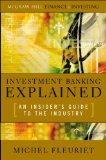 Investment Banking Explained: an Insider's Guide to the Industry An Insider's Guide to the Industry cover art