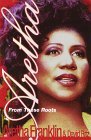 Aretha From These Roots 1999 9780375500336 Front Cover
