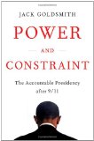 Power and Constraint The Accountable Presidency After 9/11 cover art