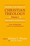 Readings in the History of Christian Theology, Volume 1, Revised Edition From Its Beginnings to the Eve of the Reformation