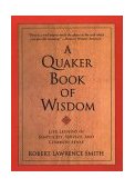 Quaker Book of Wisdom Life Lessons in Simplicity, Service, and Common Sense cover art