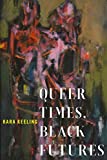 Queer Times, Black Futures  9780814748336 Front Cover