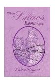 When the Lilacs Bloom Again 2003 9781410714336 Front Cover