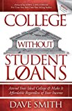 College Without Student Loans Attend Your Ideal College and Make It Affordable Regardless of Your Income 2013 9781614486336 Front Cover