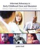 Informed Advocacy in Early Childhood Care and Education Making a Difference for Young Children and Families