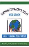 Community Practice Skills Workbook Local to Global Perspectives cover art
