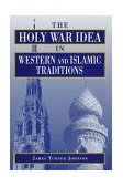 Holy War Idea in Western and Islamic Traditions  cover art