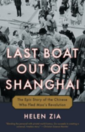 Last Boat Out of Shanghai The Epic Story of the Chinese Who Fled Mao's Revolution  9780345522337 Front Cover