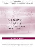 Creative Readings: Essays on Seminal Analytic Works 