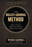 Bullet Journal Method Track the Past, Order the Present, Design the Future  9780525533337 Front Cover