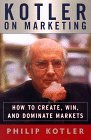 Kotler on Marketing How to Create, Win, and Dominate Markets  9780684850337 Front Cover