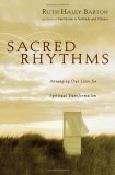 Sacred Rhythms Arranging Our Lives for Spiritual Transformation cover art