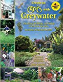 New Create an Oasis with Greywater Integrated Design for Water Conservation, Reuse, Rainwater Harvesting, and Sustainable Landscaping 6th 9780964343337 Front Cover