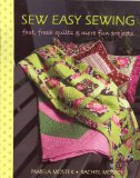 Sew Easy Sewing Fast, fresh quilts and more fun Projects 2008 9780978951337 Front Cover