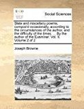 State and Miscellany Poems; Compos'D Occasionally, According to the Circumstances of the Author, and the Difficulty of the Times by the Author Of 2010 9781170895337 Front Cover