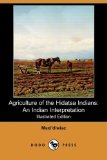 Agriculture of the Hidatsa Indians An Indian Interpretation (also known as Buffalo Bird Woman's Garden) 2008 9781409942337 Front Cover