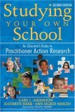 Studying Your Own School An Educatorâ€²s Guide to Practitioner Action Research cover art