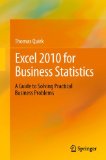 Excel 2010 for Business Statistics A Guide to Solving Practical Business Problems cover art