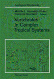 Vertebrates in Complex Tropical Systems 2011 9781461281337 Front Cover