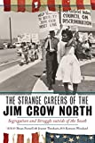 Strange Careers of the Jim Crow North Segregation and Struggle Outside of the South  9781479820337 Front Cover