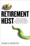 Retirement Heist How Companies Plunder and Profit from the Nest Eggs of American Workers cover art