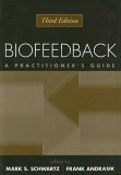Biofeedback, Third Edition A Practitioner's Guide 3rd 9781593852337 Front Cover