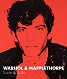 Warhol and Mapplethorpe Guise and Dolls  9780300214338 Front Cover
